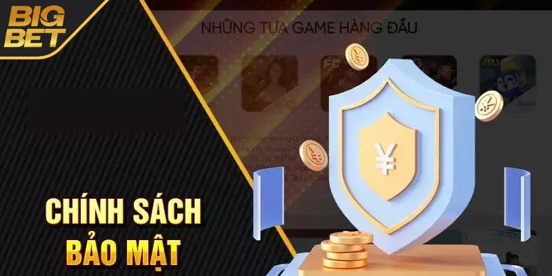 Chính sách bảo mật và quyền của người dùng BIGBET88