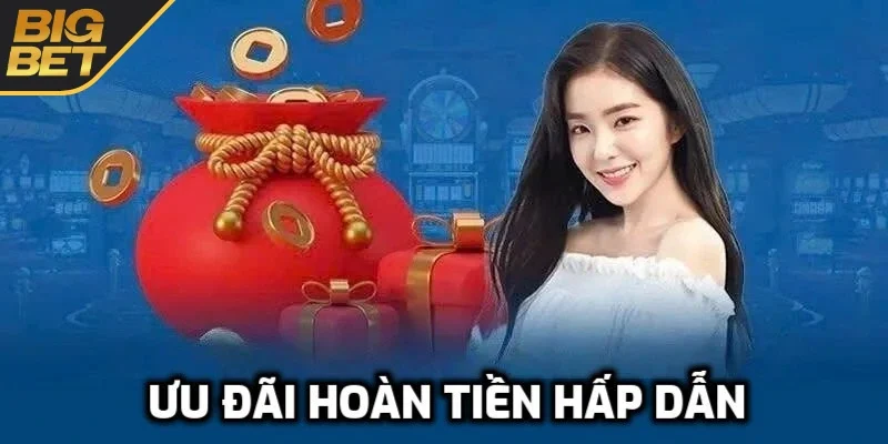Khuyến mãi BIGBET88 ưu đãi hoàn tiền